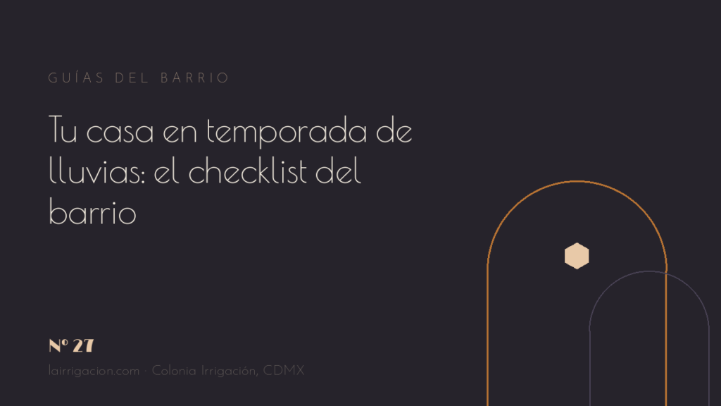 Tu casa en temporada de lluvias: el checklist de la colonia